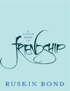 A Little Book of Friendship by Ruskin Bond pdf free download