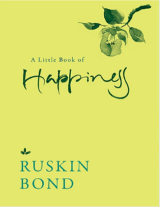 A Little Book of Happiness by Ruskin Bond pdf free download