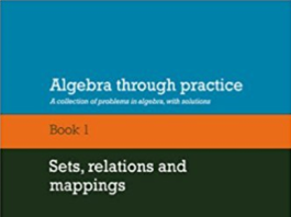 Algebra Through Practice Book 1 Sets Relations and Mappings by T S Blyth E F Robertson pdf free download