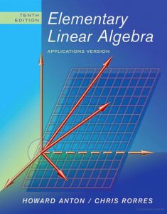 Elementary Linear Algebra 10th Edition by Howard Anton and Chris Rorres pdf free download