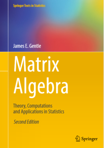 Matrix Algebra Theory Computations and Applications in Statistics 2nd Edition by James E Gentle pdf free download