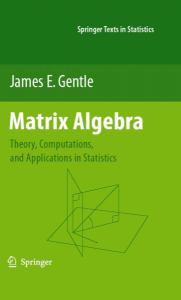 Matrix Algebra Theory Computations and Applications in Statistics by James E Gentle pdf free download