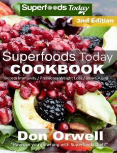 Superfoods Today Cookbook 2nd Edition by Don Orwell pdf free download