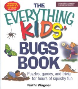 The Everything Kids Bugs Book by Kathi Wagner pdf free download