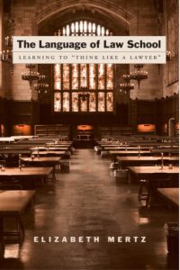The Language of Law School Learnig to Think Like a Lawyer by Elizabeth Mertz pdf free download