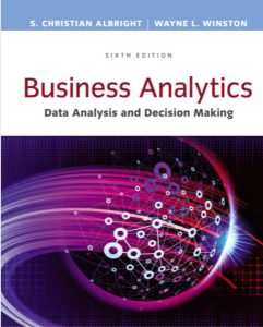 Business Analytics Data Analysis and Decision Making 6th Edition by Albright and Winston pdf free download
