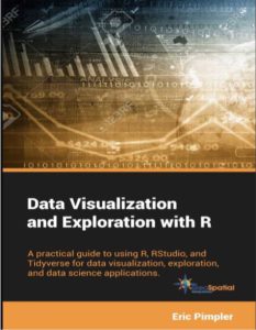 Data Visualization and Exploration with R by Eric Pimpler pdf free download
