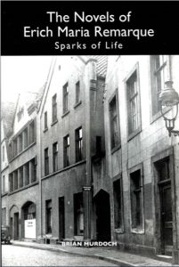 The Novels of Erich Maria Remarque Sparks of Life by Brain Murdoch pdf free download