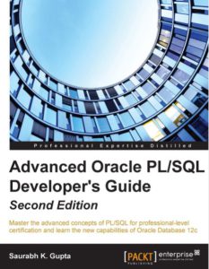 Advanced Oracle PL SQL Developers Guide 2nd Edition by Saurabh K Gupta pdf free download