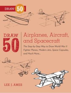Draw 50 Airplanes Aircraft and Spacecraft by Lee J Ames pdf free download