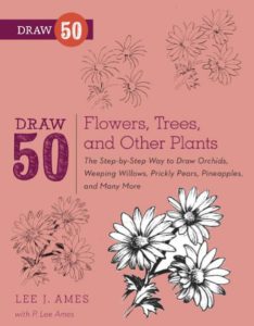 Draw 50 Flowers Trees and Other Plants by Lee J Ames pdf free download