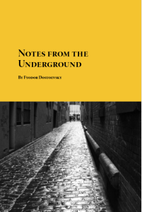 Notes from the Underground by Fyodor Dostoevsky pdf free download