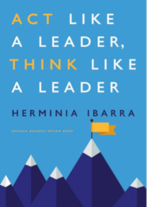 Act Like a Leader Think Like a Leader by Herminia Ibarra pdf free download