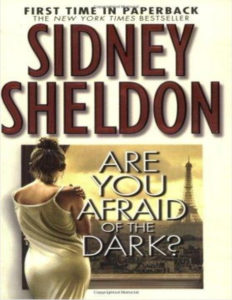 Are You Afraid Of The Dark by Sidney Sheldon pdf free download