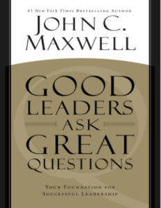 Good Leaders Ask Great Questions by John C Mawell pdf free download