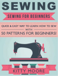 Sewing- Sewing For Beginners by Kitty Moore pdf free download