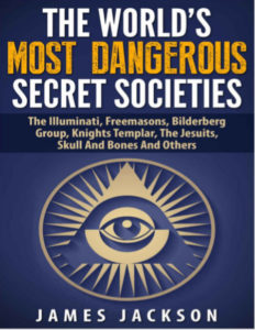 The Worlds Most Dangerous Secret Societies by James Jackson pdf free download
