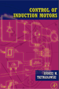Control of Induction Motors by Andrzej M Trzynadlowski pdf free download