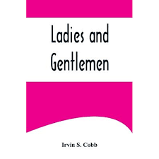 Ladies and gentlemen by Irvin S Cobb pdf free download