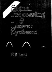 Signal Processing and Linear Systems by B P Lathi pdf free download