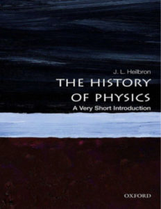 The History of Physics A Very Short Introduction by J L Heilbron pdf free download