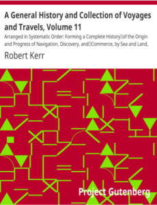 A General History And Collection Of Voyages And Travels Vol 11 by Robert Kerr pdf free download