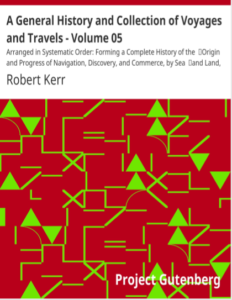A General History And Collection Of Voyages And Travels Vol 5 by Robert Kerr pdf free download