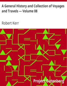 A General History And Collection Of Voyages And Travels Vol 8 by Robert Kerr pdf free download