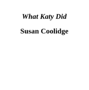 What Katy Did by Susan Coolidge pdf free download