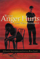When anger hurts your relationship 10 simple solutions for couples who fight