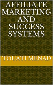 Affiliate Marketing And Success Systems by Touati Menad free pdf download