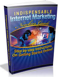 Indispensable Internet Marketing Newbies Guide free pdf download