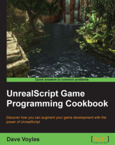 UnrealScript Game Programming Cookbook by Dave Voyles pdf free download